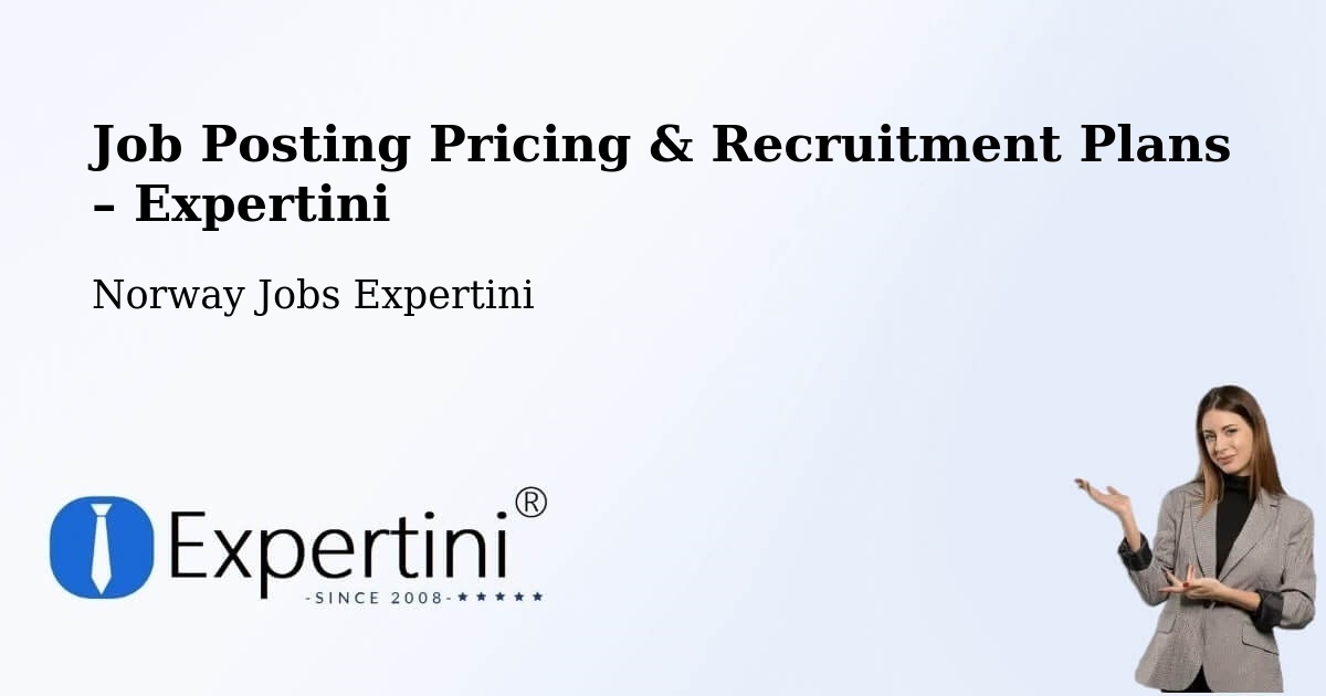 Job Posting Pricing & Recruitment Plans – Vestby - Vestby, Norway Jobs Expertini